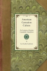 American Carnation Culture: The Evolution of Dianthus Caryophyllus Semperflorens. Origin, History, Classifications, Varieties, Propagations, Disea (Gardening in America) Cover Image