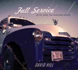 Full Service: Notes from the Rearview Mirror By David Hill Cover Image