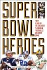 Super Bowl Heroes By Barry Wilner, Ken Rappoport Cover Image