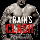 Train's Clash Lib/E By Jamie Begley, Elizabeth Hart (Read by) Cover Image