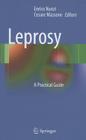 Leprosy: A Practical Guide By Enrico Nunzi (Editor), Cesare Massone (Editor) Cover Image