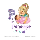P is for Penelope By Veronica Hernandez-Shepard Cover Image