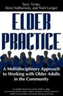 Elder Practice: A Multidisiciplinary [sic] Approach to Working with Older Adults in the Community (Social Problems and Social Issues) By Terry Tirrito, Ilene Nathanson, Nieli Langer Cover Image