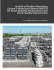 Control of Flexible Alternating Current Transmission System (FACTS) for Power Stability Enhancement and Power Quality Improvement By Hidaya Mahmoud Al-Assouly Cover Image