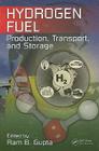 Hydrogen Fuel: Production, Transport, and Storage By Ram B. Gupta (Editor) Cover Image