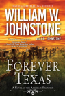 Forever Texas: A Thrilling Western Novel of the American Frontier (A Forever Texas Novel) By William W. Johnstone, J.A. Johnstone Cover Image