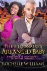 The Billionaire's Arranged Baby: An African American Pregnancy Romance For Adults By Rochelle Williams Cover Image