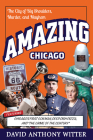 Amazing Chicago By David Anthony Witter Cover Image