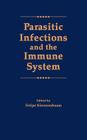Parasitic Infections and the Immune System By Felipe Kierzenbaum (Editor) Cover Image