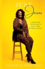 Just Jesus: Empowering Devotionals on Grace, Truth, Freedom, and Love By Jessica Pontoo Cover Image
