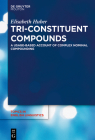 Tri-Constituent Compounds (Topics in English Linguistics #114) By Elisabeth Huber Cover Image