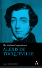 The Anthem Companion to Alexis de Tocqueville (Anthem Companions to Sociology) By Daniel Gordon (Editor) Cover Image