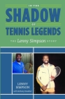 In the Shadow of Tennis Legends: The Lenny Simpson Story Cover Image