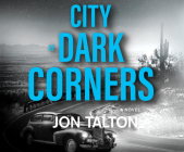 City of Dark Corners By Jon Talton, Eric G. Dove (Read by) Cover Image