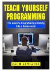 Teach Yourself Programming The Guide to Programming & Coding Like a Professional Cover Image