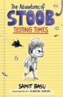 The Adventures of Stoob: Testing Times By Samit Basu Cover Image