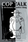 Cop Talk: A Dictionary of Police Slang By Lewis J. Poteet, Aaron C. Poteet (Joint Author) Cover Image
