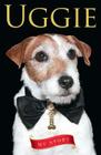 Uggie--My Story By Uggie Cover Image