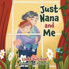 Just Nana and Me By Linda Gutman, Afton Jane (Illustrator) Cover Image
