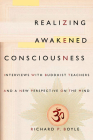 Realizing Awakened Consciousness: Interviews with Buddhist Teachers and a New Perspective on the Mind By Richard Boyle Cover Image