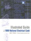 Illustrated Guide to the 1999 National Electrical Code By John E. Traister Cover Image