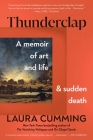 Thunderclap: A Memoir of Art and Life and Sudden Death By Laura Cumming Cover Image