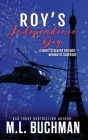 Roy's Independence Day: a holiday romantic suspense By M. L. Buchman Cover Image