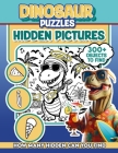 Dinosaur Puzzles Hidden Pictures: 300+ objects to find can you find the hidden heart, egg, hat, slice of pie? By Hidess Occult Cover Image