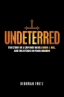Undeterred: The Story of a Cape May Hero, Edwin J. Hill, and the Attack on Pearl Harbor By Deborah Fritz Cover Image