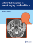 Differential Diagnosis in Neuroimaging: Head and Neck Cover Image