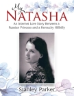 My Natasha: An Internet Love Story Between a Russian Princess and a Kentucky Hillbilly Cover Image