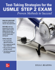 Test-Taking Strategies for the USMLE Step 2 Exam: Proven Methods to Succeed By Julia I. Reading Cover Image