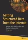 Getting Structured Data from the Internet: Running Web Crawlers/Scrapers on a Big Data Production Scale Cover Image