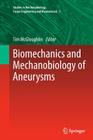 Biomechanics and Mechanobiology of Aneurysms (Studies in Mechanobiology #7) Cover Image