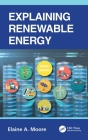 Explaining Renewable Energy By Elaine A. Moore Cover Image