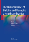 The Business Basics of Building and Managing a Healthcare Practice Cover Image