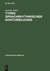 Typen sprachrhythmischer Konturbildung (Linguistische Arbeiten #475) Cover Image