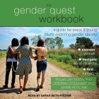 The Gender Quest Workbook: A Guide for Teens and Young Adults Exploring Gender Identity By Rylan Jay Testa, Jayme Peta, Deborah Coolhart Cover Image