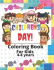 Children's Day Coloring Book For Kids 4-8 Ages: For Happy Boy Girl Funny Nice Kids Playgrounds Super Hero Kids By Happy Day Cover Image