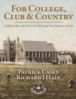 For College, Club and Country - A History of Clifton Rugby Club Cover Image