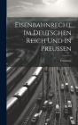 Eisenbahnrecht Im Deutschen Reich Und in Preussen Cover Image