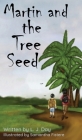 Martin and the tree seed By Laura Day Cover Image