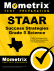 STAAR Success Strategies Grade 5 Science Study Guide: STAAR Test Review for the State of Texas Assessments of Academic Readiness By Mometrix Science Assessment Test Team (Editor) Cover Image