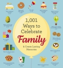1,001 Ways to Celebrate Family: And Create Lasting Memories By Cider Mill Press Cover Image