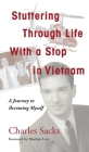 Stuttering Through Life With a Stop in Vietnam: A Journey to Becoming Myself Cover Image