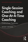 Single-Session Coaching and One-At-A-Time Coaching: Distinctive Features (Coaching Distinctive Features) By Windy Dryden Cover Image