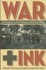 War + Ink: New Perspectives on Ernest Hemingway's Early Life and Writings By Steven Paul (Editor), Gail Sinclair (Editor), Steven Trout (Editor) Cover Image