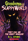 They Call Me the Night Howler! (Goosebumps SlappyWorld #11) Cover Image