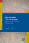 Sensing World, Sensing Wisdom: The Cognitive Foundation of Biblical Metaphors By Nicole L. Tilford Cover Image