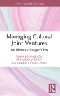 Managing Cultural Joint Ventures: An Identity-Image View Cover Image